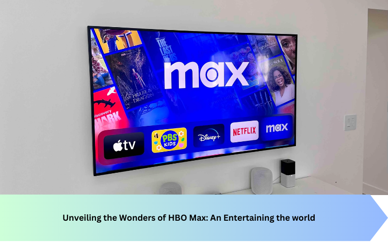 Unveiling the Wonders of HBO Max: An Entertaining the world