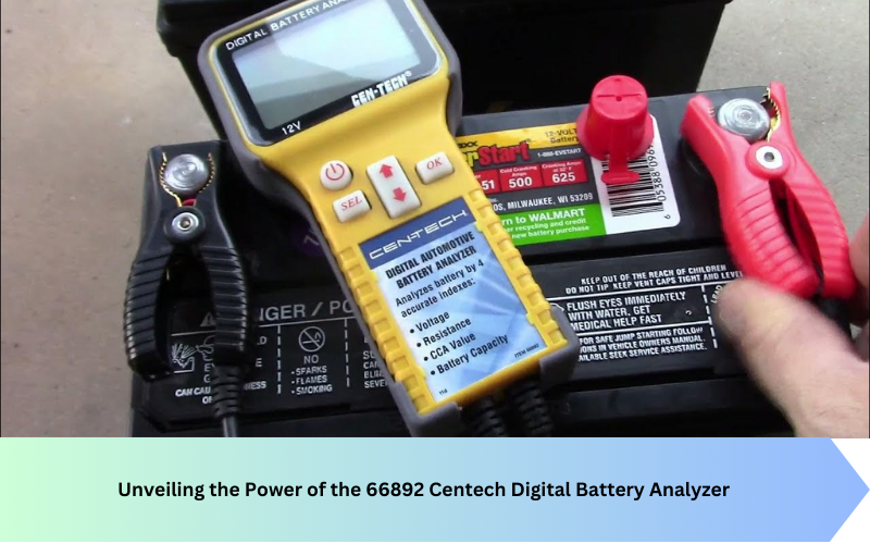 Unveiling the Power of the 66892 Centech Digital Battery Analyzer