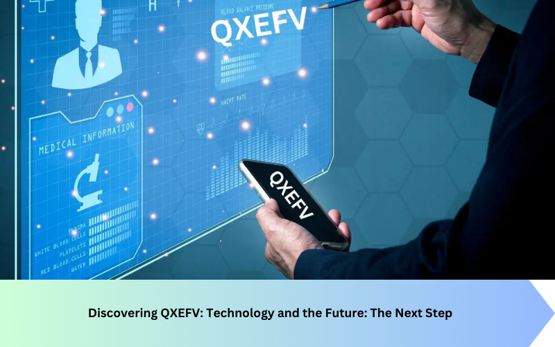 Discovering QXEFV: Technology and the Future: The Next Step