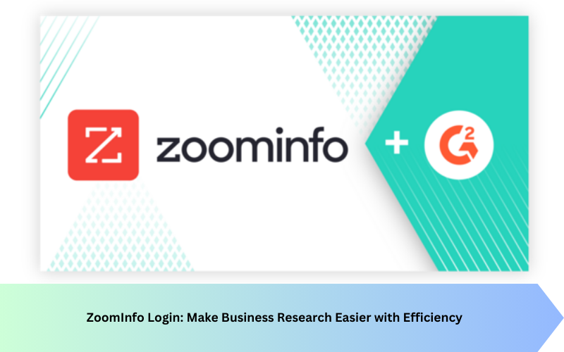 ZoomInfo Login: Make Business Research Easier with Efficiency