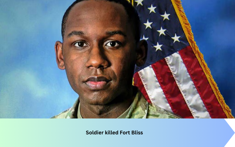 Soldier killed Fort Bliss