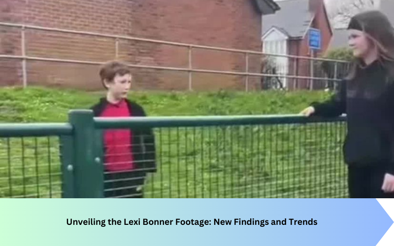 Unveiling the Lexi Bonner Footage: New Findings and Trends