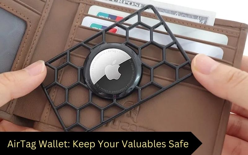 AirTag Wallet: Keep Your Valuables Safe