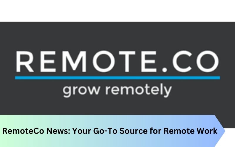 RemoteCo News: Your Go-To Source for Remote Work