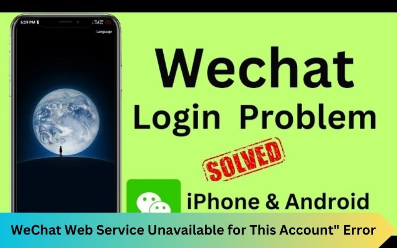 WeChat Web Service Unavailable for This Account" Error