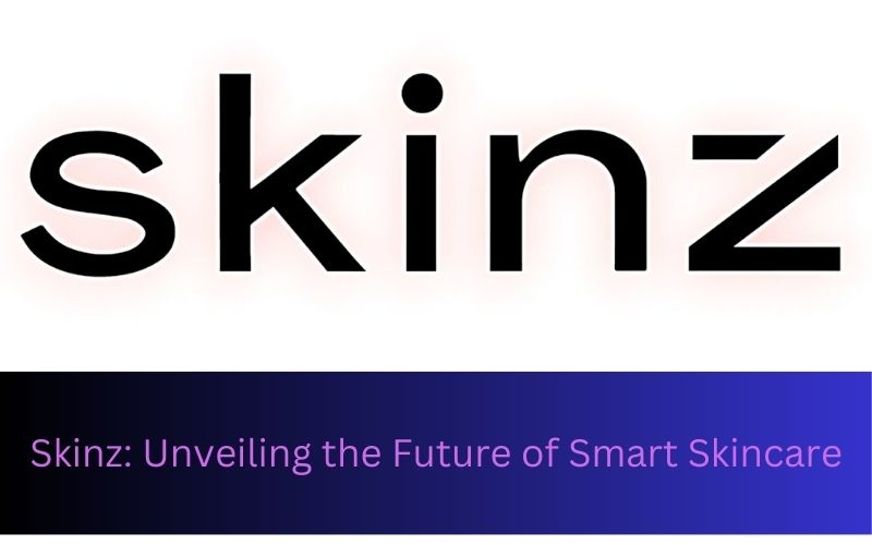 Skinz: Unveiling the Future of Smart Skincare