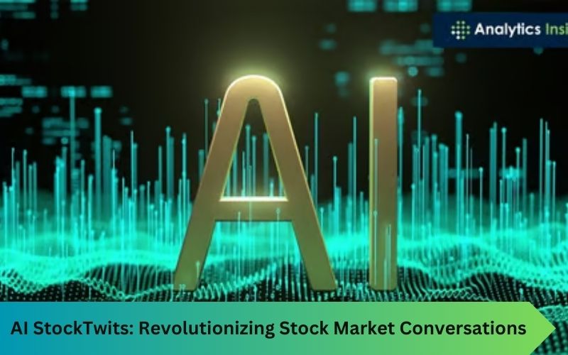 AI StockTwits: Revolutionizing Stock Market Conversations