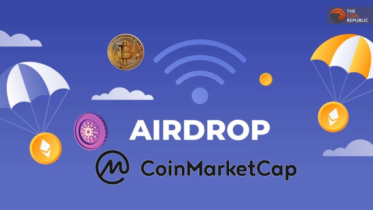 Unlocking Opportunities with CoinMarketCap Airdrop