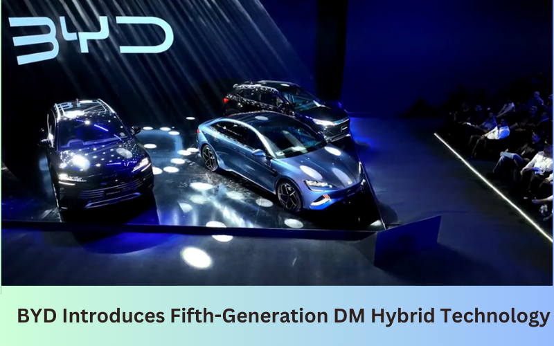 BYD Introduces Fifth-Generation DM Hybrid Technology: Pioneering the Future of Sustainable Mobility